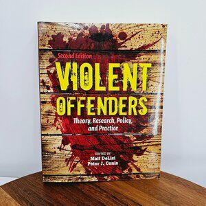 Violent Offenders Theory Research Policy & Practice Matt DeLisi Textbook 2nd Ed